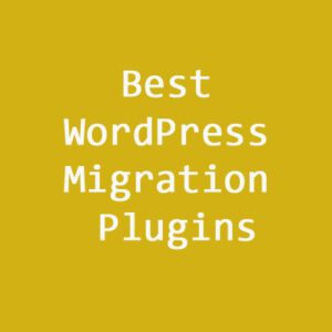 best WordPress migration plugins